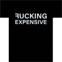 Fucking Expensive T Shirt